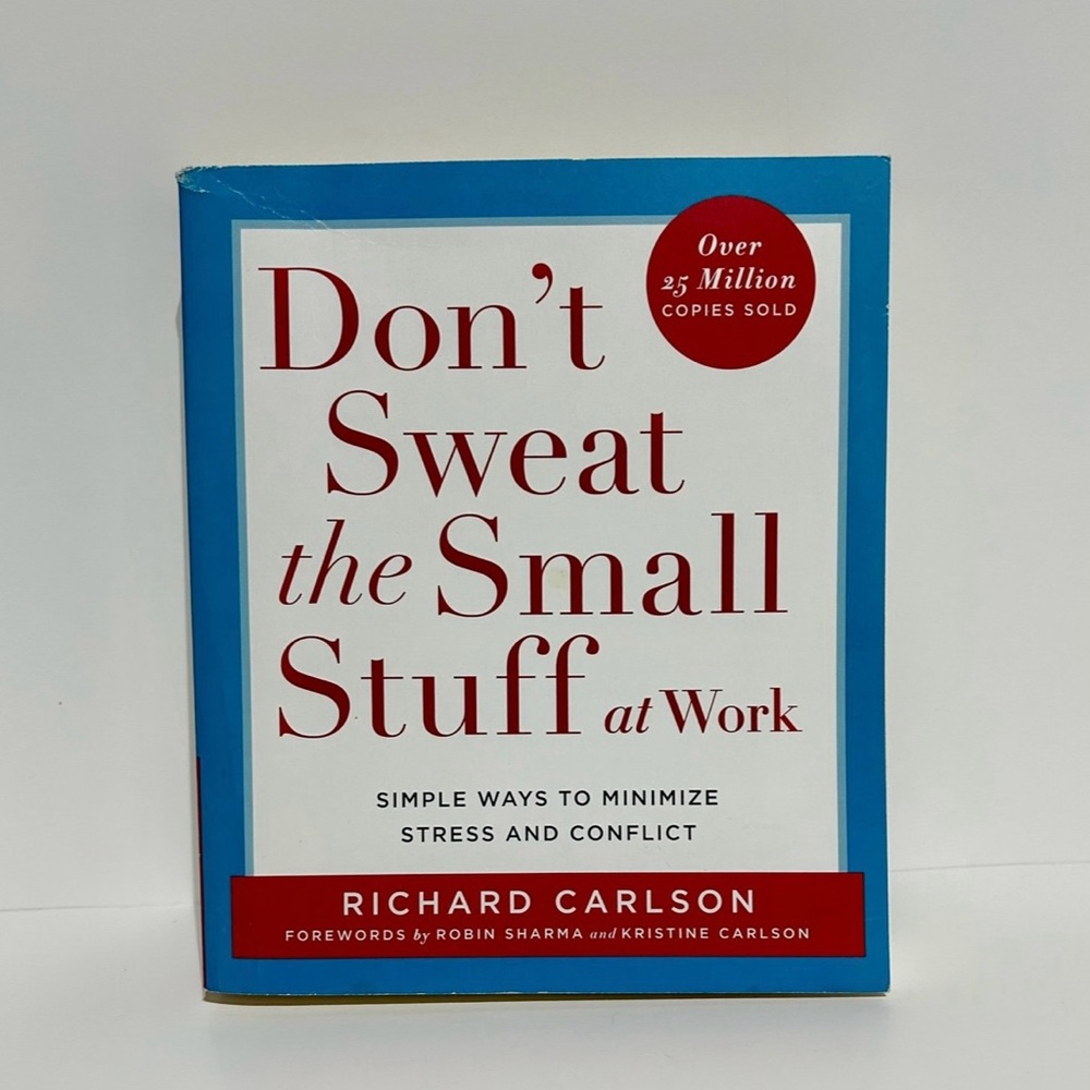 Don't Sweat the Small Stuff at Work Richard Carlson Paperback Book 1st Reissue